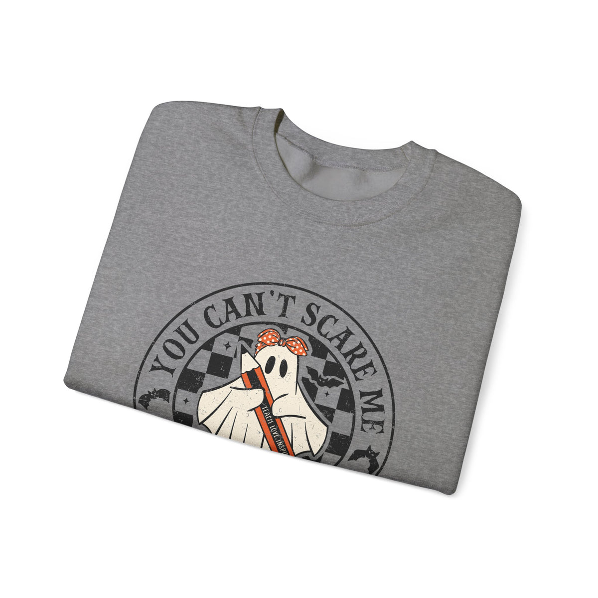 You Can't Scare Me I Teach High School Sweatshirt — Teacher Halloween Crewneck