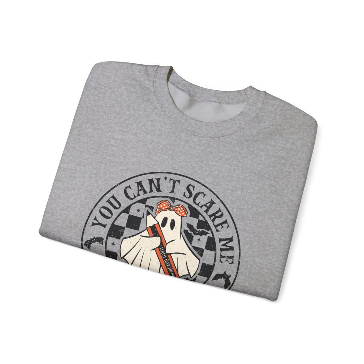 You Can't Scare Me I Teach High School Sweatshirt — Teacher Halloween Crewneck