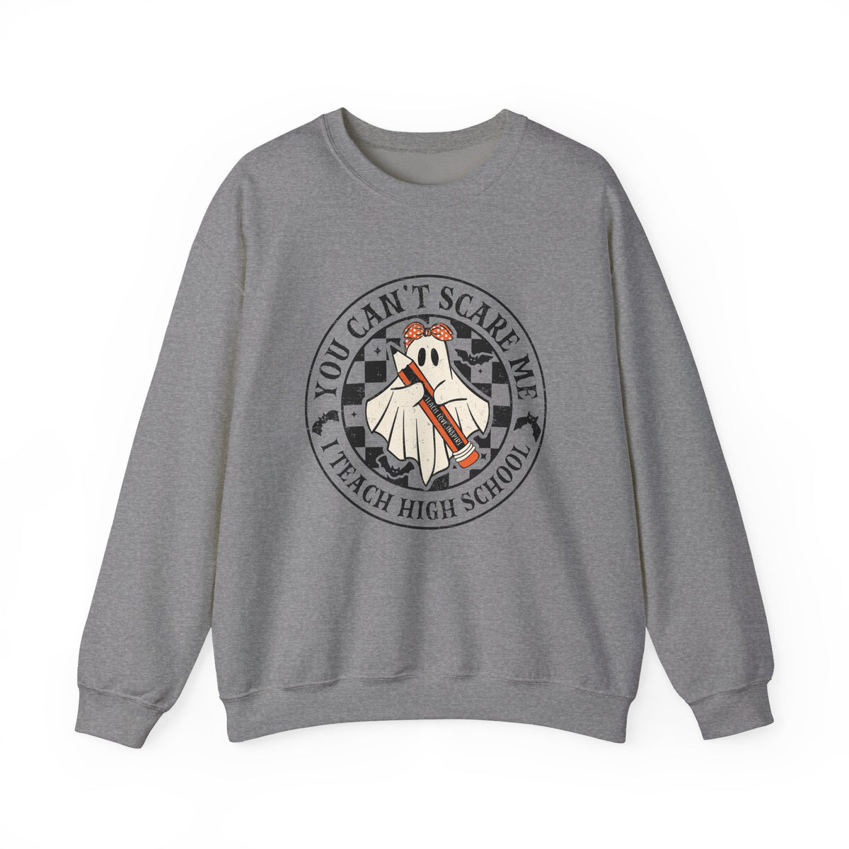 You Can't Scare Me I Teach High School Sweatshirt — Teacher Halloween Crewneck