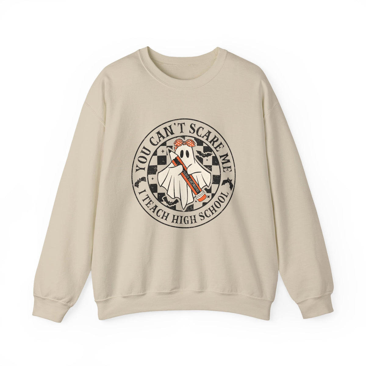 You Can't Scare Me I Teach High School Sweatshirt — Teacher Halloween Crewneck