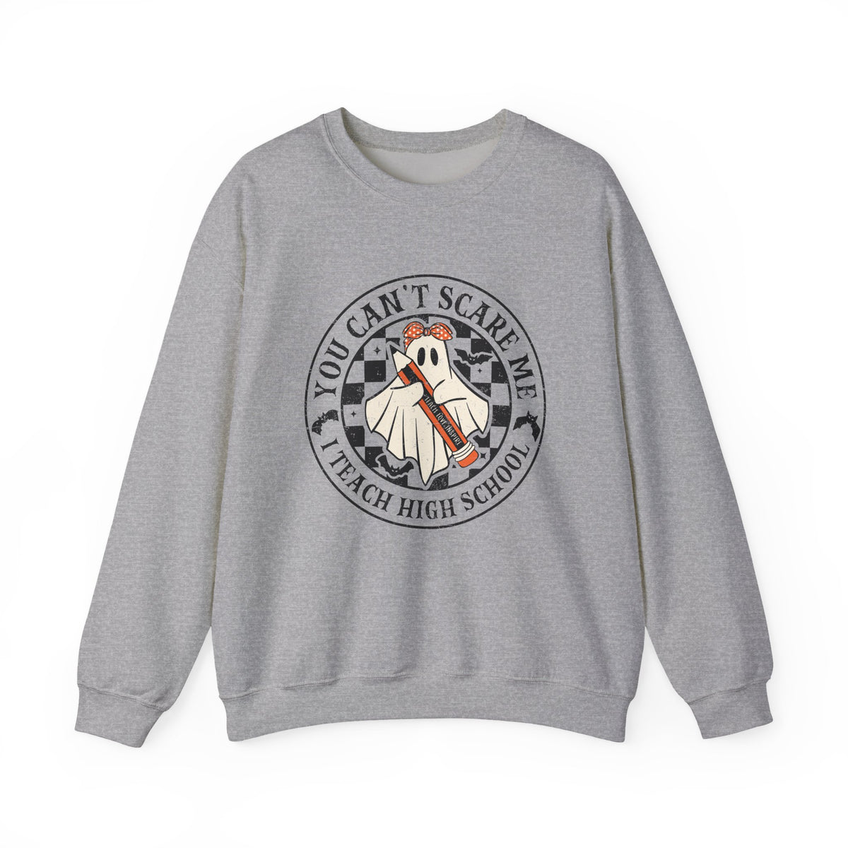 You Can't Scare Me I Teach High School Sweatshirt — Teacher Halloween Crewneck