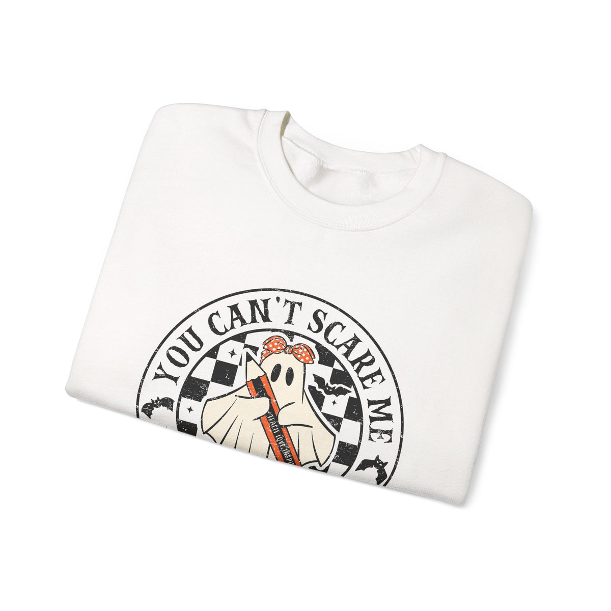 You Can't Scare Me I Teach High School Sweatshirt — Teacher Halloween Crewneck