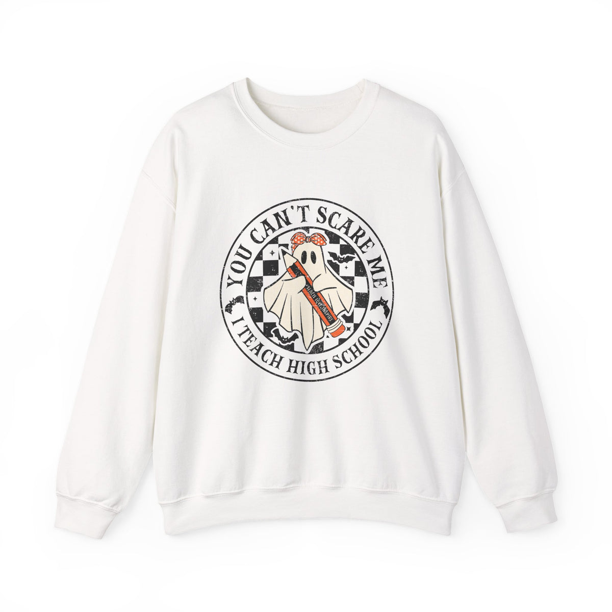 You Can't Scare Me I Teach High School Sweatshirt — Teacher Halloween Crewneck